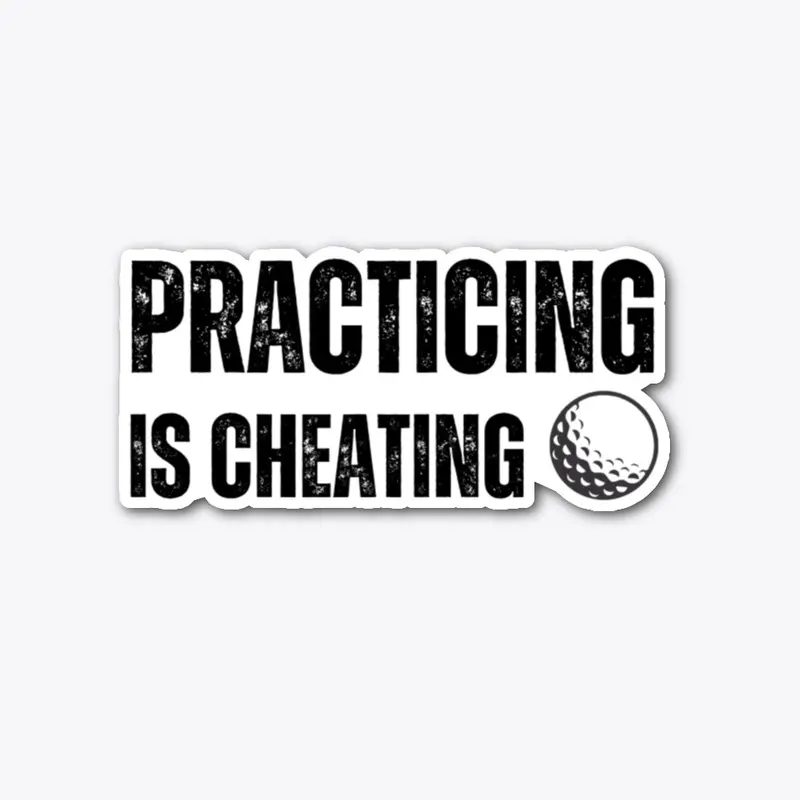 Practicing is Cheating (black text)