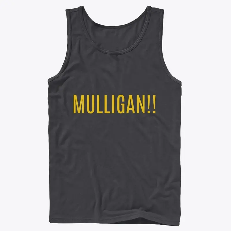 MULLIGAN!! (Yellow text)