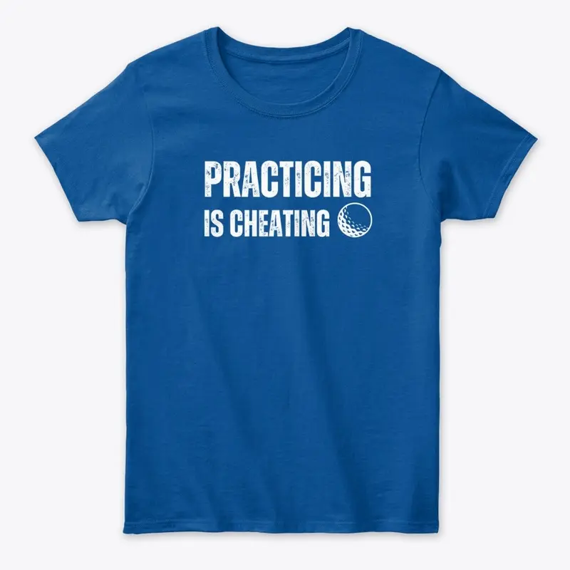 Practicing is Cheating (white text)